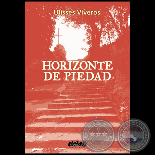 HORIZONTE DE PIEDAD - Autor: ULISSES VIVEROS - Ao 2018